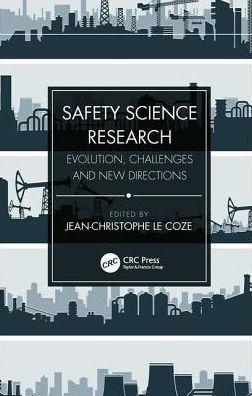 Safety Science Research: Evolution, Challenges and New Directions / Edition 1