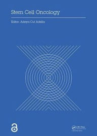 Title: Stem Cell Oncology: Proceedings of the International Stem Cell and Oncology Conference (ISCOC, 2017), December 1-2, 2017, Medan, Indonesia / Edition 1, Author: Adeya Adella