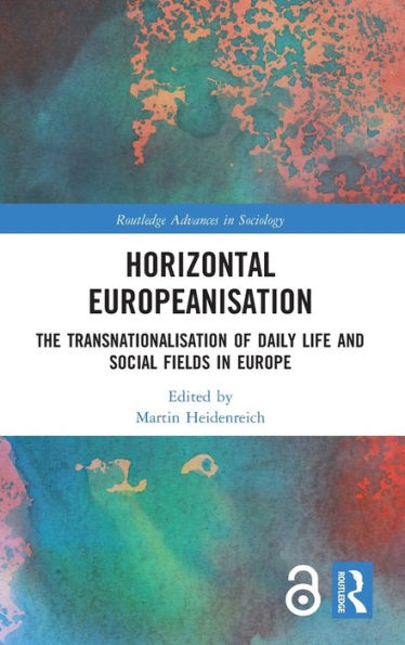 Horizontal Europeanisation: The Transnationalisation of Daily Life and Social Fields Europe