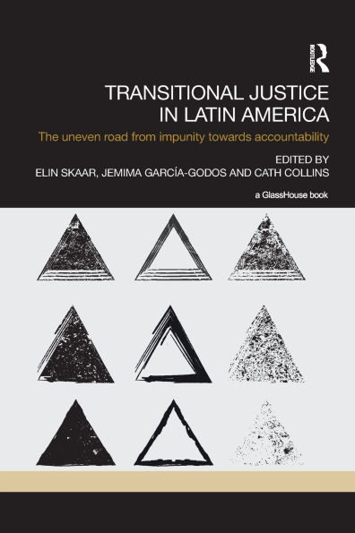 Transitional Justice in Latin America: The Uneven Road from Impunity towards Accountability / Edition 1