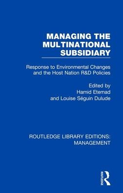 Managing the Multinational Subsidiary: Response to Environmental Changes and Host Nation R&D Policies
