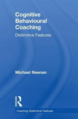 Cognitive Behavioural Coaching: Distinctive Features