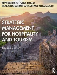 Title: Strategic Management for Hospitality and Tourism / Edition 2, Author: Fevzi Okumus