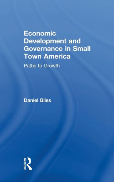 Economic Development and Governance Small Town America: Paths to Growth