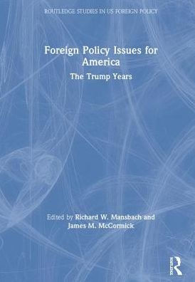 Foreign Policy Issues for America: The Trump Years