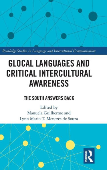 Glocal Languages and Critical Intercultural Awareness: The South Answers Back / Edition 1