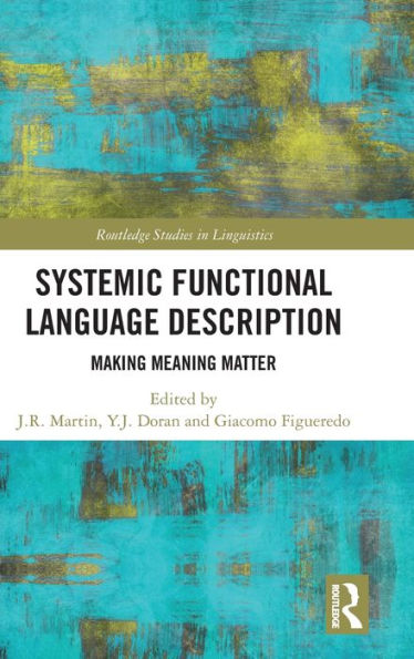 Systemic Functional Language Description: Making Meaning Matter / Edition 1