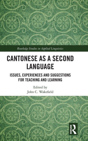 Cantonese as a Second Language: Issues, Experiences and Suggestions for Teaching Learning