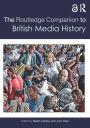 The Routledge Companion to British Media History