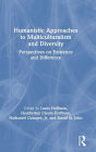 Humanistic Approaches to Multiculturalism and Diversity: Perspectives on Existence and Difference / Edition 1