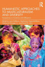 Humanistic Approaches to Multiculturalism and Diversity: Perspectives on Existence and Difference / Edition 1