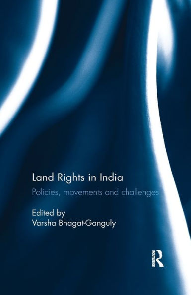 Land Rights in India: Policies, movements and challenges