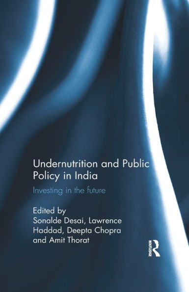 Undernutrition and Public Policy in India: Investing in the future