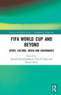 FIFA World Cup and Beyond: Sport, Culture, Media and Governance