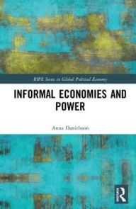 Title: Informal Economies and Power, Author: Anna Danielsson