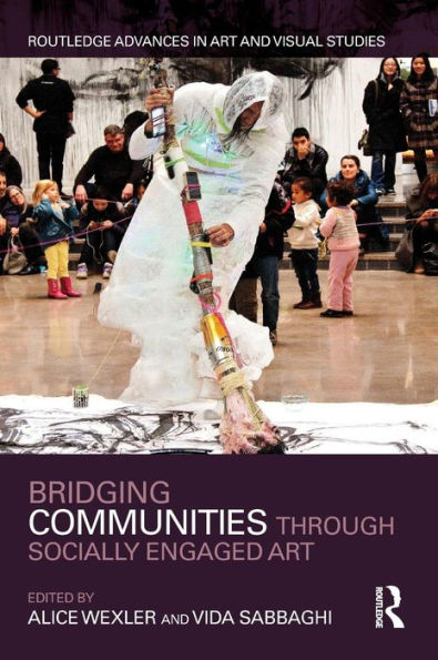 Bridging Communities through Socially Engaged Art / Edition 1