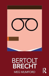 Title: Bertolt Brecht / Edition 1, Author: Meg Mumford