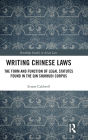 Writing Chinese Laws: The Form and Function of Legal Statutes Found in the Qin Shuihudi Corpus / Edition 1