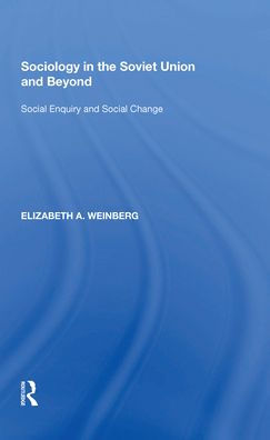 Sociology in the Soviet Union and Beyond: Social Enquiry and Social Change