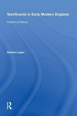 Text/Events in Early Modern England: Poetics of History