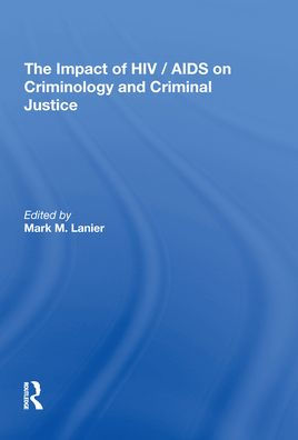 The Impact of HIV/AIDS on Criminology and Criminal Justice