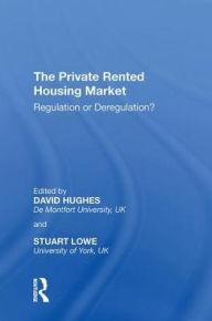 Title: The Private Rented Housing Market: Regulation or Deregulation?, Author: Stuart Lowe