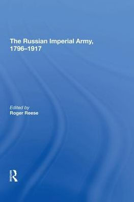 The Russian Imperial Army 1796?1917