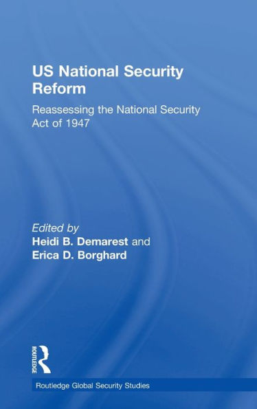 US National Security Reform: Reassessing the Act of 1947