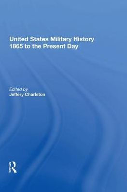 United States Military History 1865 to the Present Day