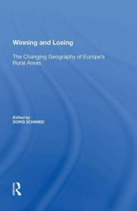 Title: Winning and Losing: The Changing Geography of Europe's Rural Areas, Author: Doris Schmied