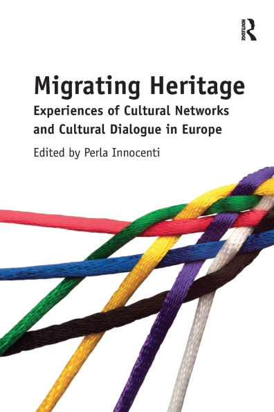 Migrating Heritage: Experiences of Cultural Networks and Dialogue Europe