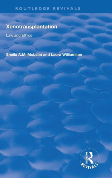 Xenotransplantation: Law and Ethics / Edition 1
