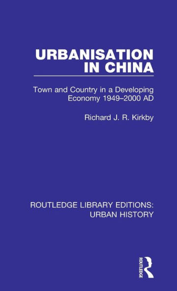 Urbanization China: Town and Country a Developing Economy 1949-2000 AD