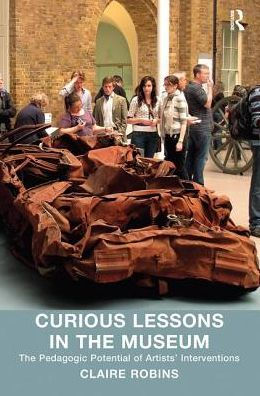 Curious Lessons The Museum: Pedagogic Potential of Artists' Interventions