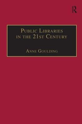 Public Libraries the 21st Century: Defining Services and Debating Future