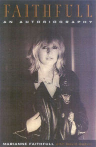 Title: Faithfull: An Autobiography, Author: Marianne Faithfull musician and actress