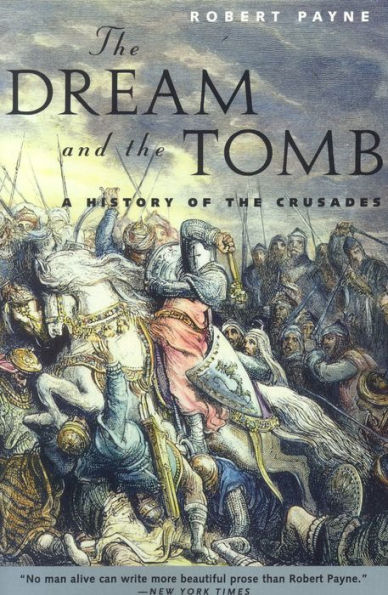 The Dream and the Tomb: A History of the Crusades