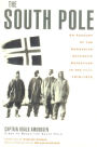 The South Pole: An Account of the Norwegian Antarctic Expedition in the Fram, 1910-1912 / Edition 1