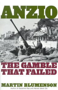 Title: Anzio: The Gamble that Failed, Author: Martin Blumenson