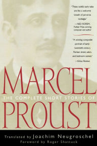 Title: The Complete Short Stories of Marcel Proust, Author: Joachim Neugroschel
