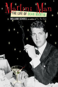 Title: Martini Man: The Life of Dean Martin, Author: William Schoell