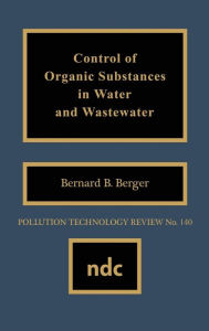 Title: Control of Organic Substances in Water and Wastewater, Author: Bozzano G Luisa