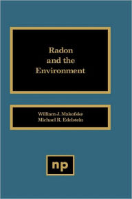 Title: Radon and the Environment, Author: William J. Makoofske