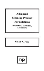 Title: Advanced Cleaning Product Formulations, Vol. 1, Author: Ernest W. Flick