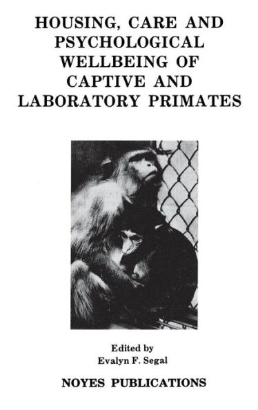 Housing, Care and Psychological Well-Being of Captive and Laboratory Primates