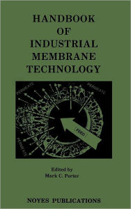 Title: Handbook of Industrial Membrane Technology, Author: Mark C. Porter