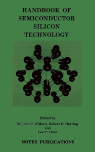 Title: Handbook of Semiconductor Silicon Technology, Author: William C. O'Mara