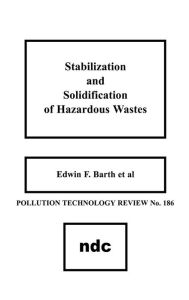 Title: Stabilization and Solidification of Hazardous Wastes, Author: M.M. Arozarena