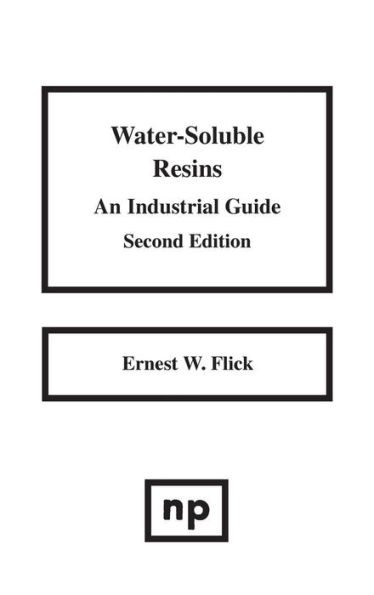 Water-Soluble Resins: An Industrial Guide / Edition 2
