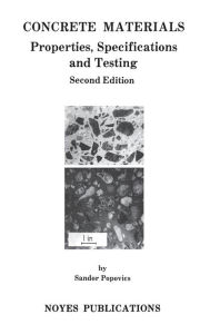 Title: Concrete Materials: Properties, Specifications, and Testing / Edition 2, Author: Sandor Popovics